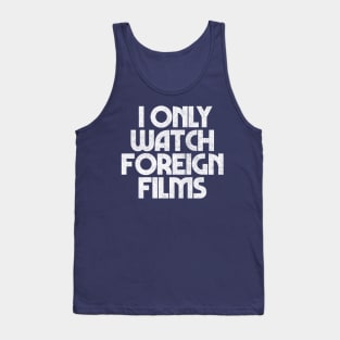 Foreign Film Lover / Film Geek Gift Tank Top